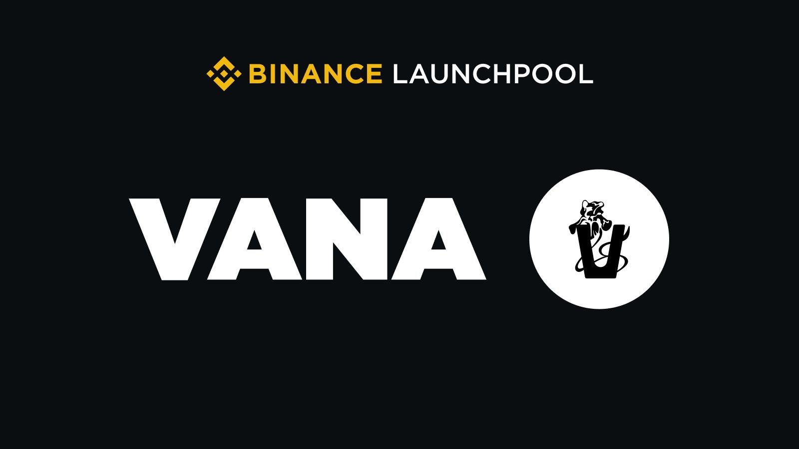 Binance Announces VANA as the 62nd Launchpool Project