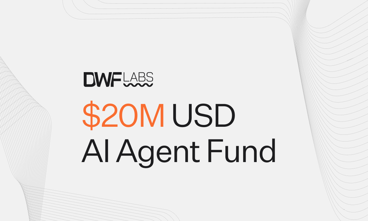 DWF Labs Launches $20 Million AI Agent Fund to Accelerate Innovation in Autonomous AI Technologies