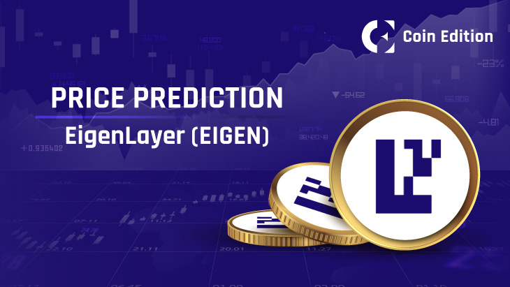 EigenLayer (EIGEN) Price Prediction 2025-2030: Will EIGEN Price Hit $10 Soon?