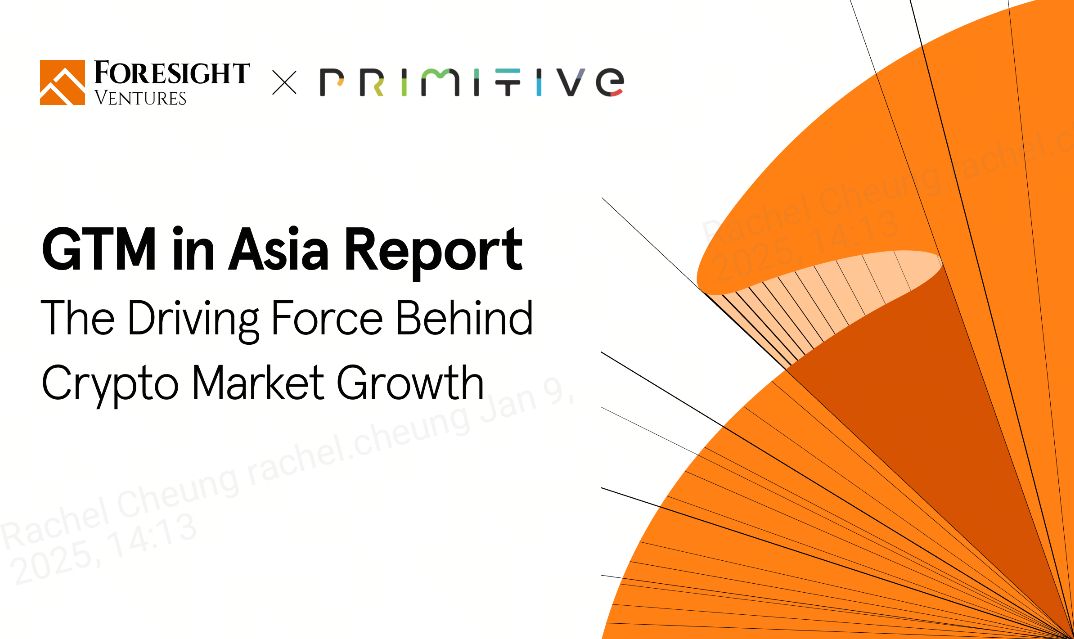 Foresight Ventures and Primitive Ventures Unveil APAC Crypto Go-To-Market Insights