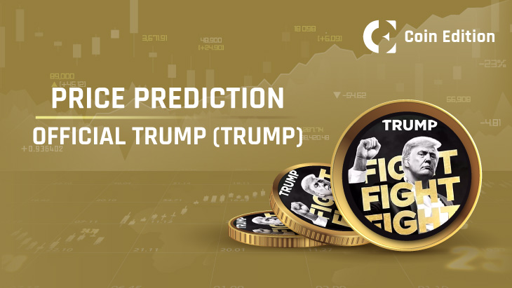 OFFICIAL TRUMP (TRUMP) Price Prediction 2025-2030: Will TRUMP Price Hit $150 Soon?